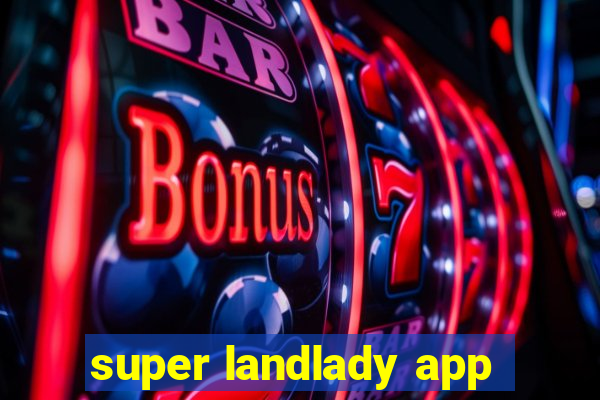 super landlady app